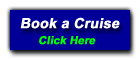 Book a Cruise!  Click Here